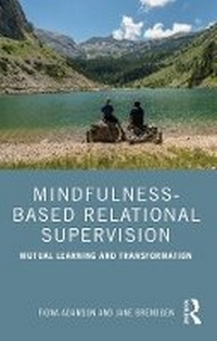 Enlarge image Cover: Mindfulness-Based Relational Supervision - Routledge