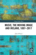 Cover: Music, the Moving Image and Ireland, 1897-2017 - Routledge