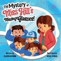 Cover: The Mystery of Miss Hill's Missing Glasses - AM Hepburn