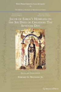 Enlarge image Cover: Jacob of Sarug's Homilies on the Six Days of Creation: The Seventh Day - Gorgias Press
