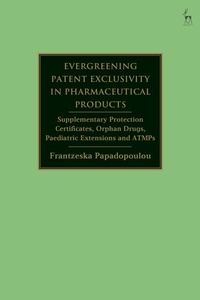Abbildung von: Evergreening Patent Exclusivity in Pharmaceutical Products - Hart Publishing