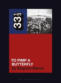 Abbildung von: Kendrick Lamar's To Pimp a Butterfly - Bloomsbury Academic USA