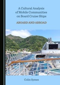 Cover: A Cultural Analysis of Mobile Communities on Board Cruise Ships - Cambridge Scholars Publishing