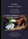 Cover: Sudden Death in Opera - Cambridge Scholars Publishing