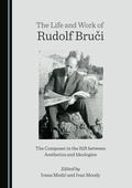 Cover: The Life and Work of Rudolf Bruci - Cambridge Scholars Publishing