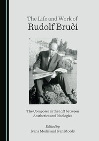 Enlarge image Cover: The Life and Work of Rudolf Bruci - Cambridge Scholars Publishing