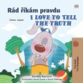 Cover: R&aacute;d r&iacute;k&aacute;m pravdu I Love to Tell the Truth (Czech English Bilingual Collection) - Czech English Bilingual Collection
