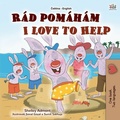 Cover: R&aacute;d pom&aacute;h&aacute;m I Love to Help (Czech English Bilingual Collection) - Czech English Bilingual Collection
