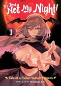 Cover: It's Just Not My Night! - Tale of a Fallen Vampire Queen Vol. 1 - Seven Seas Entertainment, LLC
