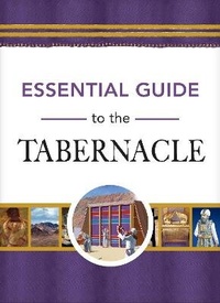 Enlarge image Cover: Essential Guide to the Tabernacle - Rose Publishing (CA)