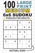 Cover: 100 Large Print Medium 6x6 Sudoku Puzzles for Adults - Engage Books