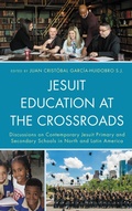 Cover: Jesuit Education at the Crossroads - Lexington Books