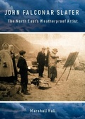 Cover: John Falconar Slater - Tyne Bridge Publishing