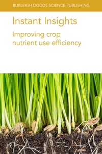 Abbildung von: Instant Insights: Improving Crop Nutrient Use Efficiency - Burleigh Dodds Science Publishing Limited
