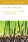 Cover: Instant Insights: Improving Crop Nutrient Use Efficiency - Burleigh Dodds Science Publishing Limited