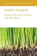 Cover: Instant Insights: Improving Crop Nutrient Use Efficiency - Burleigh Dodds Science Publishing Limited