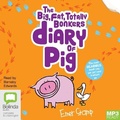 Cover: The Big, Fat, Totally Bonkers Diary of Pig - Bolinda Audio Books