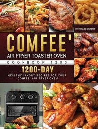 Abbildung von: Comfee' Air Fryer Toaster Oven Cookbook 1200 - Cynthia M. Balfour