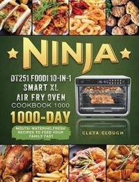 Abbildung von: Ninja DT251 Foodi 10-in-1 Smart XL Air Fry Oven Cookbook 1000 - Cleta Clough