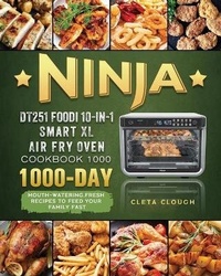 Abbildung von: Ninja DT251 Foodi 10-in-1 Smart XL Air Fry Oven Cookbook 1000 - Cleta Clough