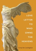 Cover: Love Letter To Who Owns The Heavens - Tupelo Press, Incorporated