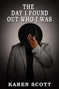 Cover: The Day I Found Out Who I Was - Fruition Publishing Concierge Services