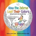 Cover: How the Zebras Lost Their Colors - Chasing Fireflies Publishing LLC