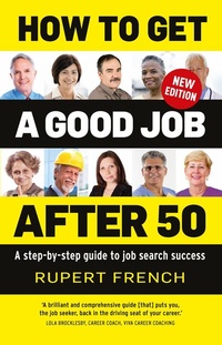 Abbildung von: How to Get a Good Job After 50 - Wendy Pye Publishing Ltd