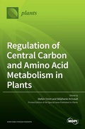 Cover: Regulation of Central Carbon and Amino Acid Metabolism in Plants - MDPI AG