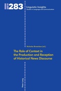 Cover: The Role of Context in the Production and Reception of Historical News Discourse - Peter Lang Verlag