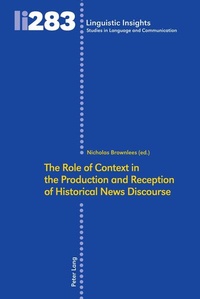 Enlarge image Cover: The Role of Context in the Production and Reception of Historical News Discourse - Peter Lang Verlag