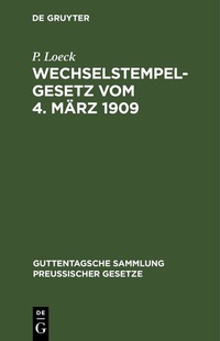 Abbildung von: Wechselstempelgesetz vom 4. März 1909 - De Gruyter