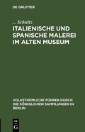 Cover: Italienische und spanische Malerei im Alten Museum - De Gruyter