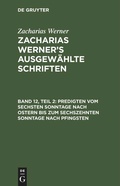 Cover: Predigten vom sechsten Sonntage nach Ostern bis zum sechszehnten Sonntage nach Pfingsten - De Gruyter