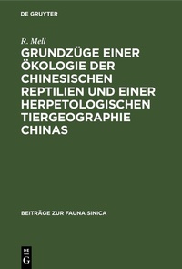 Abbildung von: Grundzüge einer Ökologie der chinesischen Reptilien und einer herpetologischen Tiergeographie Chinas - De Gruyter