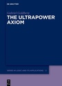 Cover: The Ultrapower Axiom - De Gruyter