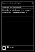 Cover: K&uuml;nstliche Intelligenz und smarte Robotik im IT-Sicherheitsrecht - Nomos