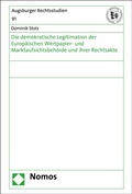 Cover: Die demokratische Legitimation der Europ&auml;ischen Wertpapier- und Marktaufsichtsbeh&ouml;rde und ihrer Rechtsakte - Nomos