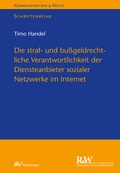 Cover: Die straf- und bu&szlig;geldrechtliche Verantwortlichkeit der Diensteanbieter sozialer Netzwerke im Internet - Fachmedien Recht und Wirtschaft