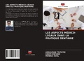Cover: LES ASPECTS M&Eacute;DICO-L&Eacute;GAUX DANS LA PRATIQUE DENTAIRE - Editions Notre Savoir