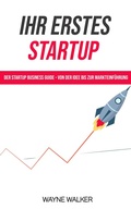 Cover: Ihr erstes Startup - Wayne Walker