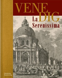 Abbildung von: VENEDIG. La Serenissima - Deutscher Kunstverlag (DKV)