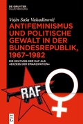 Abbildung von: Antifeminismus und politische Gewalt in der Bundesrepublik, 1967-1982 - De Gruyter