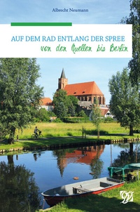 Abbildung von: Auf dem Rad entlang der Spree von den Quellen bis Berlin - Oberlausitzer Verlag