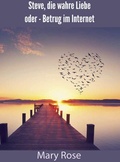 Cover: Steve, die wahre Liebe oder - Betrug im Internet - Romeon-Verlag