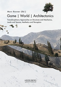 Enlarge image Cover: Game | World | Architectonics - Heidelberg University Publishing