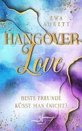 Cover: Hangover Love - Beste Freunde k&uuml;sst man (nicht) - Zeilenfluss