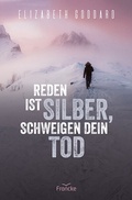 Cover: Reden ist Silber, Schweigen dein Tod - Francke-Buch