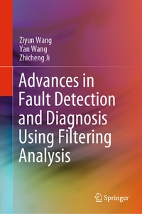 Enlarge image Cover: Advances in Fault Detection and Diagnosis Using Filtering Analysis - Springer