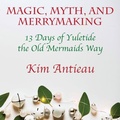Cover: Magic, Myth, and Merrymaking - Green Snake Publishing